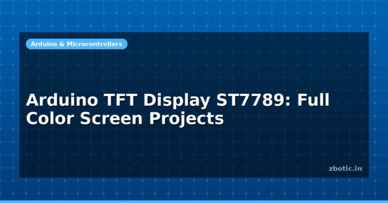 Arduino TFT Display ST7789: Full Color Screen Projects