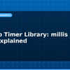 blog arduino timer library millis vs delay explained 595400