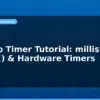 blog arduino timer tutorial millis micros hardware timers 594849
