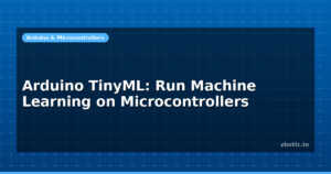 Arduino TinyML: Run Machine Learning on Microcontrollers