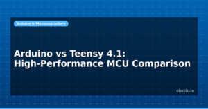 Arduino vs Teensy 4.1: High-Performance MCU Comparison