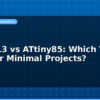 blog attiny13 vs attiny85 which tiny mcu for minimal projects 594819