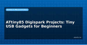 ATtiny85 Digispark Projects: Tiny USB Gadgets for Beginners