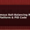 blog autonomous ball balancing robot servo platform pid code 597657