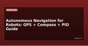 Autonomous Navigation for Robots: GPS + Compass + PID Guide