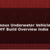 blog autonomous underwater vehicle auv diy build overview india 597786