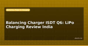 Balancing Charger ISDT Q6: LiPo Charging Review India
