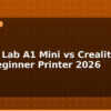 blog bambu lab a1 mini vs creality k1 best beginner printer 2026 595869