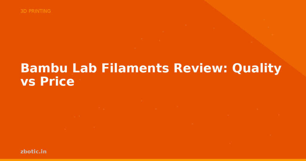 Blog Bambu Lab Filaments Review Quality Vs Price 594527 Large