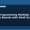 blog batch programming multiple arduino boards with shell script 598437