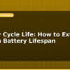blog battery cycle life how to extend lithium battery lifespan 597174