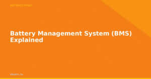Battery Management System (BMS) Explained