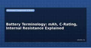 Battery Terminology: mAh, C-Rating, Internal Resistance Explained