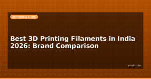Best 3D Printing Filaments in India 2026: Brand Comparison