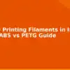 blog best 3d printing filaments in india pla vs abs vs petg guide 594620