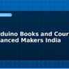 blog best arduino books and courses for advanced makers india 594886
