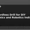 blog best cordless drill for diy electronics and robotics india 598453