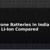 blog best drone batteries in india 2026 lipo vs li ion compared 596237