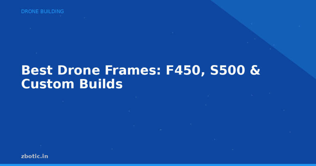 Blog Best Drone Frames F450 S500 Custom Builds 594452 Large