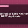 blog best electronics labs kits for iit jee and neet aspirants 598542