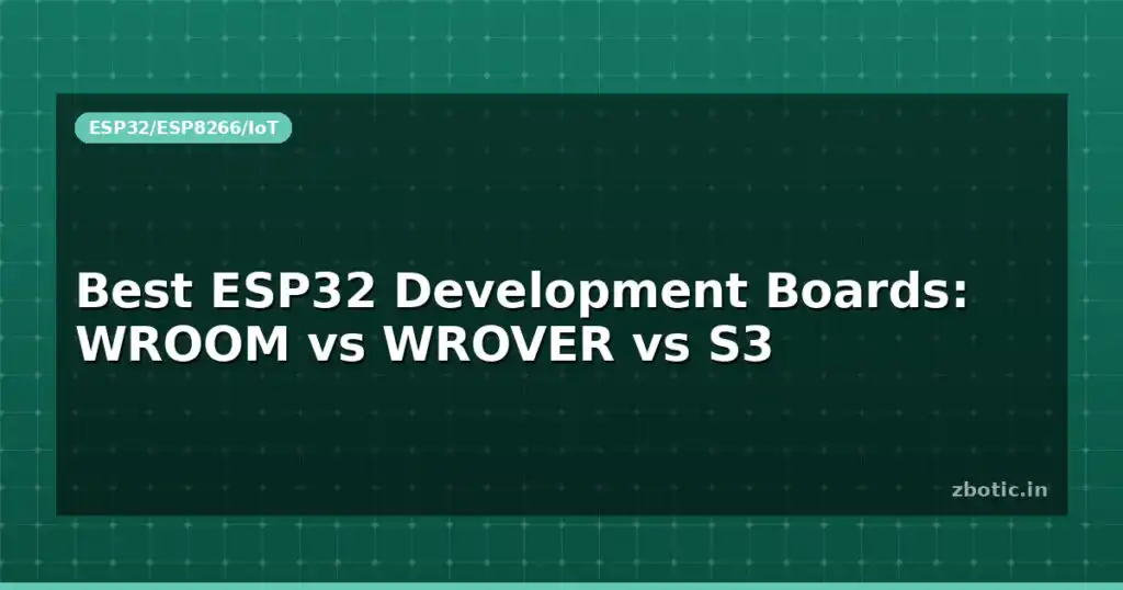 Blog Best Esp32 Development Boards Wroom Vs Wrover Vs S3 595361 Large.jpg