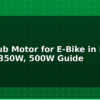 blog best hub motor for e bike in india 250w 350w 500w guide 597887