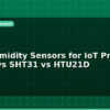 blog best humidity sensors for iot projects dht22 vs sht31 vs htu21d 596584