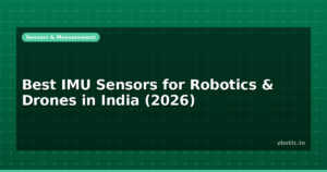 Best IMU Sensors for Robotics & Drones in India (2026)