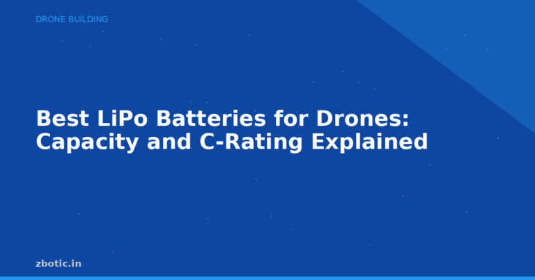 Best LiPo Batteries for Drones: Capacity and C-Rating Explained