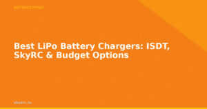 Best LiPo Battery Chargers: ISDT, SkyRC & Budget Options