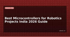 Best Microcontrollers for Robotics Projects India 2026 Guide