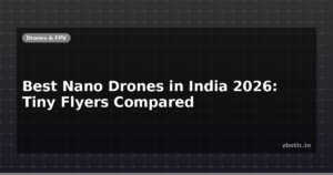 Best Nano Drones in India 2026: Tiny Flyers Compared