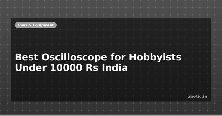 Best Oscilloscope for Hobbyists Under 10000 Rs India