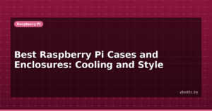 Best Raspberry Pi Cases and Enclosures: Cooling and Style