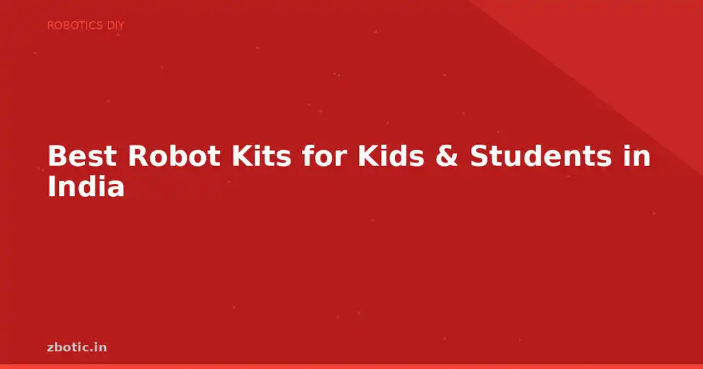 Blog Best Robot Kits For Kids Students In India 594554 Large.jpg