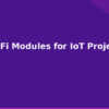 blog best wifi modules for iot projects in india 594555