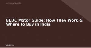 BLDC Motor Guide: How They Work & Where to Buy in India