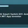 blog bluetooth smart switch diy android app with mit app inventor 599488
