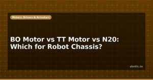BO Motor vs TT Motor vs N20: Which for Robot Chassis?