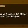 blog brushless vs brushed dc motor which is better for your project 596634