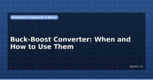 Buck-Boost Converter: When and How to Use Them