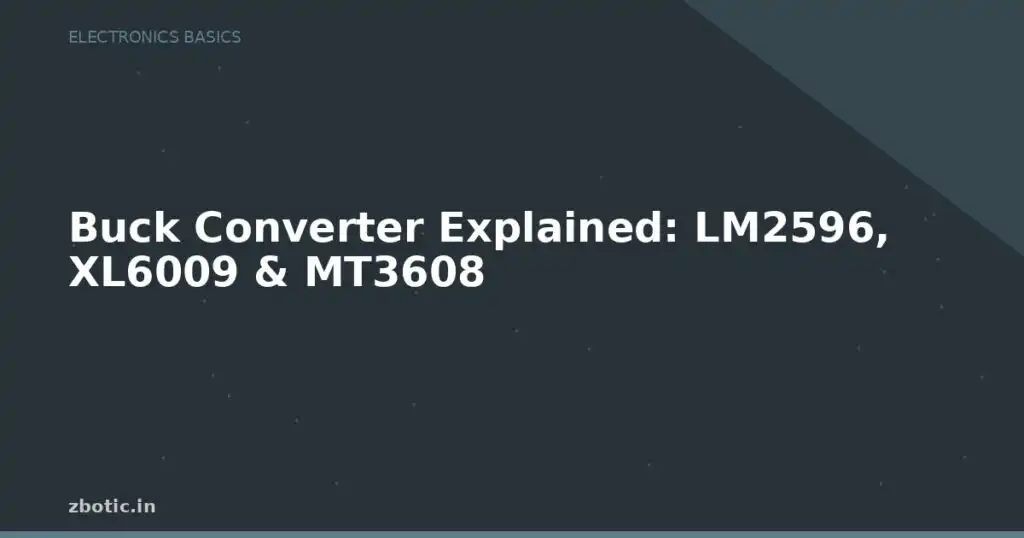 Blog Buck Converter Explained Lm2596 Xl6009 Mt3608 594586 Large.jpg