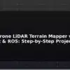 blog build a drone lidar terrain mapper with ardupilot ros step by step project guide 596132