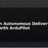 blog build an autonomous delivery drone with ardupilot 595817