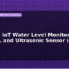blog build an iot water level monitor with sim800l and ultrasonic sensor in india 596960