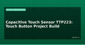 Capacitive Touch Sensor TTP223: Touch Button Project Build