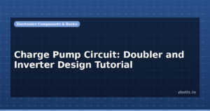 Charge Pump Circuit: Doubler and Inverter Design Tutorial