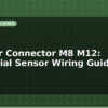 blog circular connector m8 m12 industrial sensor wiring guide 598618