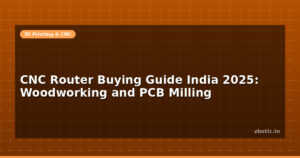 CNC Router Buying Guide India 2025: Woodworking and PCB Milling