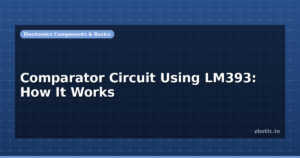 Comparator Circuit Using LM393: How It Works
